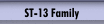 ST-13 Family